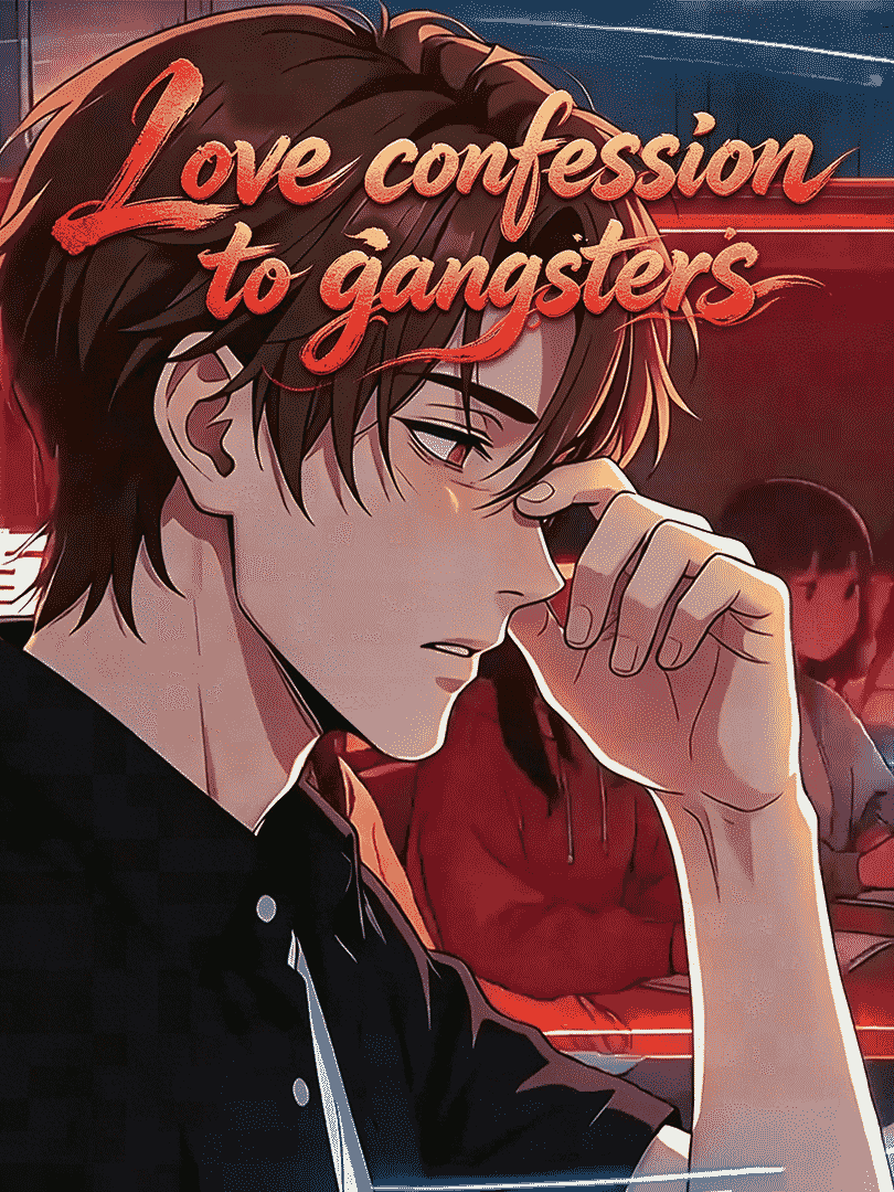 Love comfession to gangsters